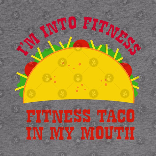 Fitness Taco by DavesTees